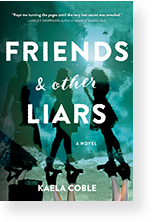 Friends & Other Liars by Kaela Coble
