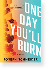 One Day You'll Burn by Joseph Schneider