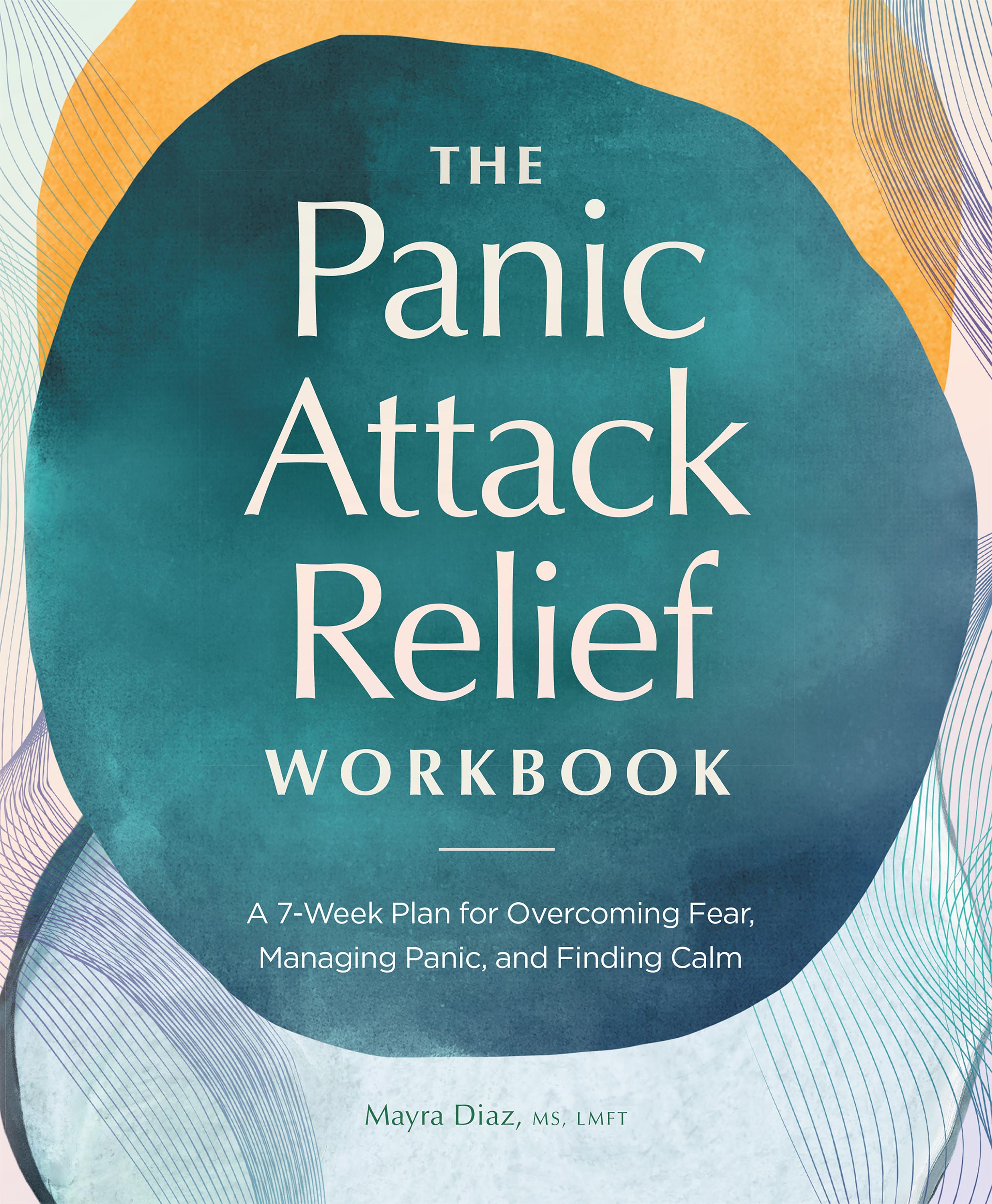 The Panic Attack Relief Workbook 9781638077954