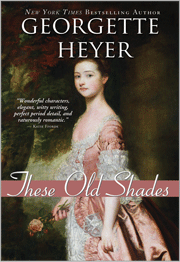 Cover image of These Old Shades by Georgette Heyer