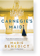 Carnegie's Maid ​by Marie Benedict