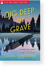 Dig Deep My Grave by Cheryl Honigford