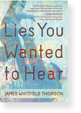 Lies You Wanted to Hear by James Whitfield Thomson